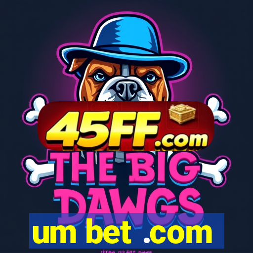 um bet .com